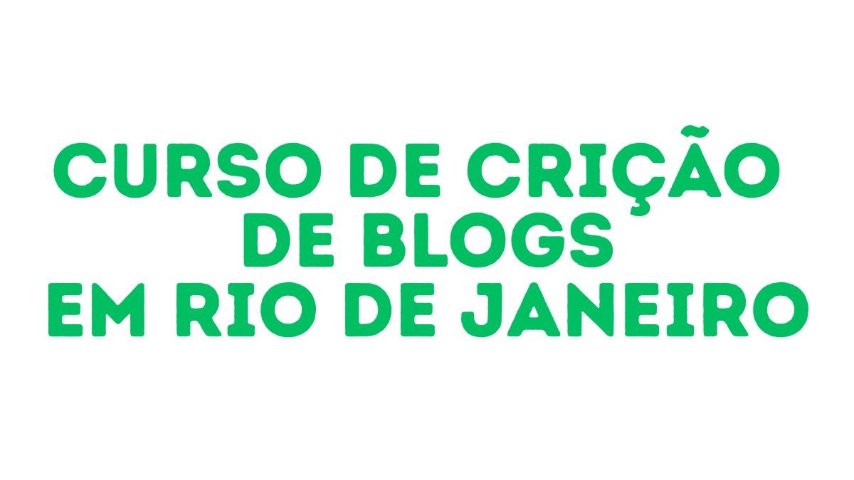 Curso de Criação de Blog no Rio de Janeiro
