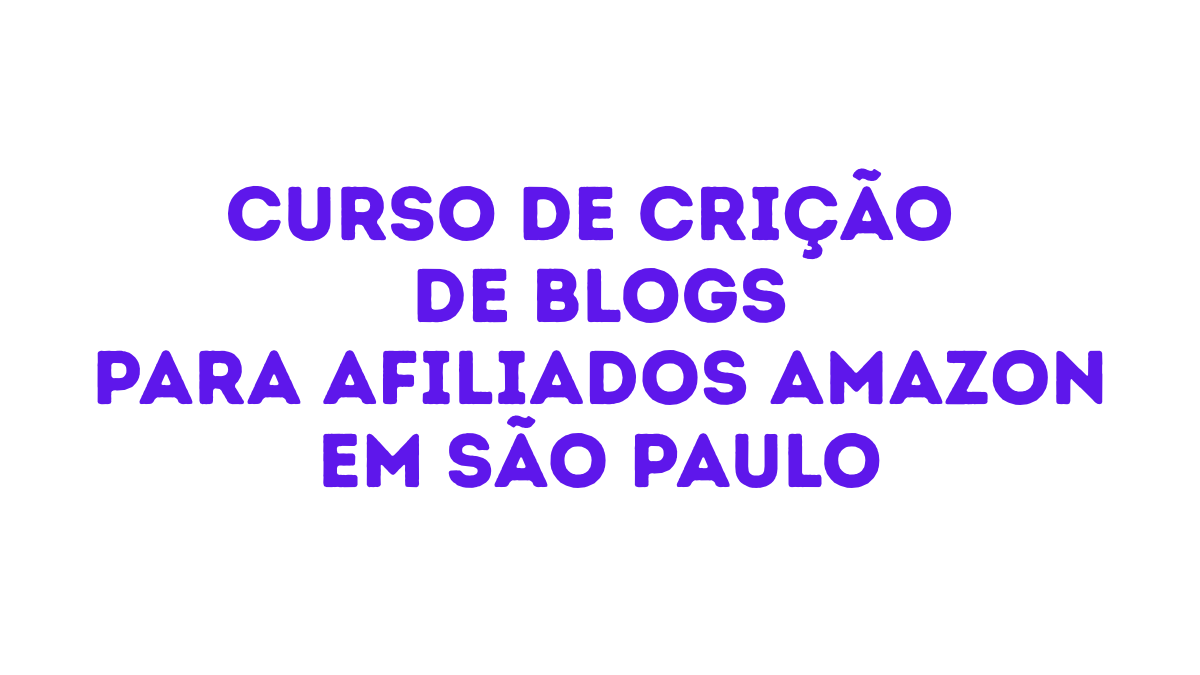 curso de criação de blog para afiliados Amazon em São Paulo