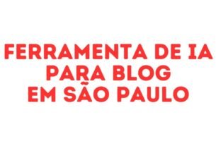 ferramenta de IA para blog em são paulo