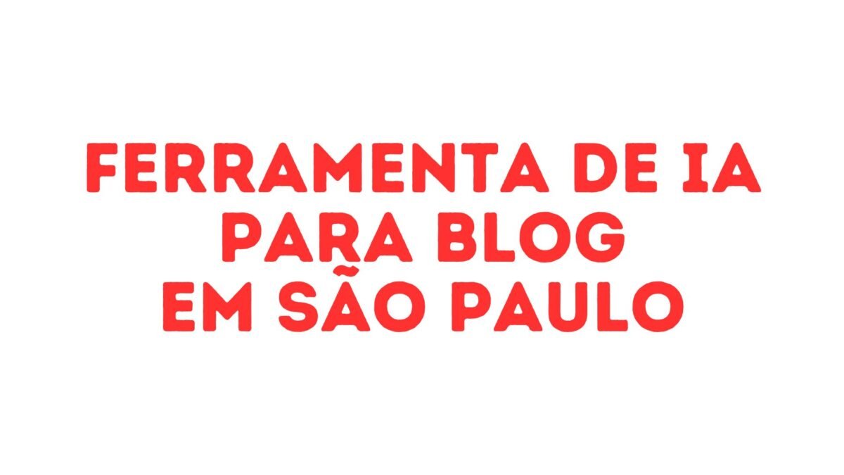 ferramenta de IA para blog em são paulo