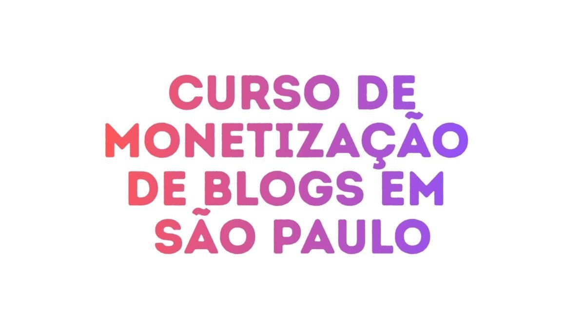 monetização de blogs em São Paulo