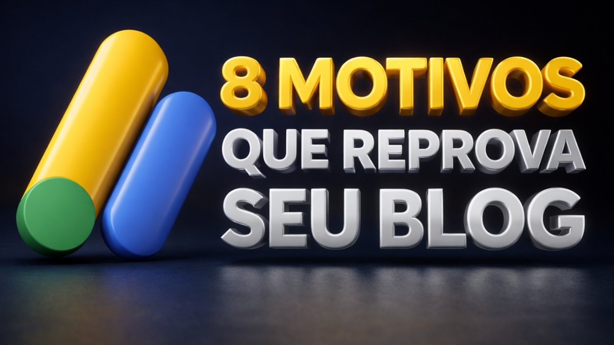 8 Motivos Que Fazem Seu Blog Ser Reprovado no Google AdSense