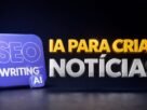 Seowriting AI Ferramenta de IA para Criação de Notícias