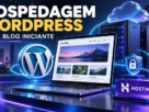 Melhor Hospedagem WordPress para Blog Iniciante