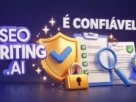 SeoWriting AI é Confiável