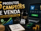15 Produtos Campeões de Venda para Afiliados