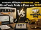 Amazon Afiliados ou Mercado Livre qual vale mais a pena
