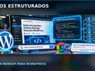 Dados estruturados Schema Markup em um blog WordPress para otimização de SEO