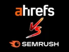 Ahrefs vs SEMrush