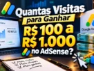 Quantas Visitas para Ganhar R$ 100 a R$ 1.000 no AdSense