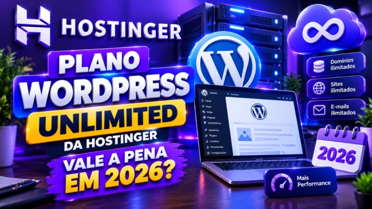 Plano WordPress Unlimited da Hostinger Vale a Pena em 2026?
