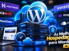 As Melhores Hospedagens para WordPress