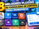 Comparei 8 Plugins de Formulário de Contato para WordPress
